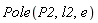 Pole(P2, l2, e)