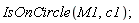 IsOnCircle(M1, c1);