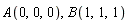 A(0, 0, 0), B(1, 1, 1)