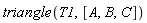 triangle(T1, [A, B, C])