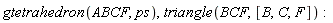 gtetrahedron(ABCF, ps), triangle(BCF, [B, C, F])