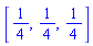 [1/4, 1/4, 1/4]