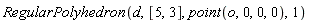 RegularPolyhedron(d, [5, 3], point(o, 0, 0, 0), 1)