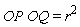 OP*OQ = r^2