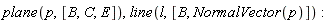 plane(p, [B, C, E]), line(l, [B, NormalVector(p)])