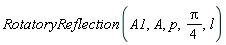 RotatoryReflection(A1, A, p, (1/4)*Pi, l)