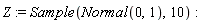 Z := Sample(Normal(0, 1), 10)