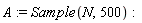 A := Sample(N, 500)