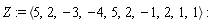 Z := `<,>`(5, 2, -3, -4, 5, 2, -1, 2, 1, 1)