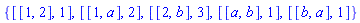 {[[1, 2], 1], [[1, a], 2], [[2, b], 3], [[a, b], 1], [[b, a], 1]}