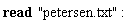read "petersen.txt"