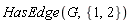 HasEdge(G, {1, 2})