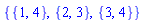 {{1, 4}, {2, 3}, {3, 4}}