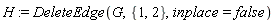 H := DeleteEdge(G, {1, 2}, inplace = false)