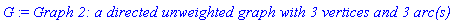 G := `Graph 2: a directed unweighted graph with 3 vertices and 3 arc(s)`