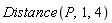 Distance(P, 1, 4)
