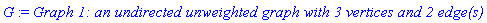 G := `Graph 1: an undirected unweighted graph with 3 vertices and 2 edge(s)`