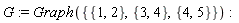 G := Graph({{1, 2}, {3, 4}, {4, 5}})
