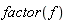 factor(f)