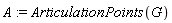 A := ArticulationPoints(G)