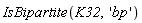 IsBipartite(K32, 'bp')