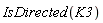 IsDirected(K3)