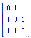 Matrix([[0, 1, 1], [1, 0, 1], [1, 1, 0]])