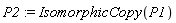 P2 := IsomorphicCopy(P1)