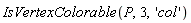 IsVertexColorable(P, 3, 'col')