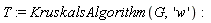 T := KruskalsAlgorithm(G, 'w')