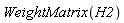 WeightMatrix(H2)