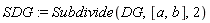 SDG := Subdivide(DG, [a, b], 2)