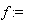 f := ``