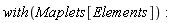 with(Maplets[Elements])