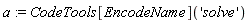 a := CodeTools[EncodeName]('solve')