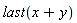 last(x+y)
