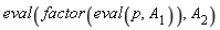 eval(factor(eval(p, A[1])), A[2])