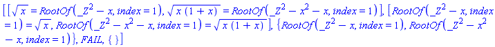 [[x^(1/2) = RootOf(_Z^2-x, index = 1), (x*(1+x))^(1/2) = RootOf(_Z^2-x^2-x, index = 1)], [RootOf(_Z^2-x, index = 1) = x^(1/2), RootOf(_Z^2-x^2-x, index = 1) = (x*(1+x))^(1/2)], {RootOf(_Z^2-x, index = 1), RootOf(_Z^2-x^2-x, index = 1)}, FAIL, {}]