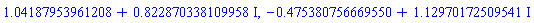 1.04187953961208+.822870338109958*I, -.475380756669550+1.12970172509541*I