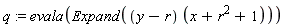 q := evala(Expand((y-r)*(x+r^2+1)))
