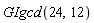 GIgcd(24, 12)