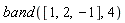 band([1, 2, -1], 4)