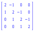 matrix([[2, -1, 0, 0], [1, 2, -1, 0], [0, 1, 2, -1], [0, 0, 1, 2]])
