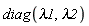 diag(lambda1, lambda2)