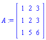 A := matrix([[1, 2, 3], [1, 2, 3], [1, 5, 6]])