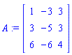 A := matrix([[1, -3, 3], [3, -5, 3], [6, -6, 4]])