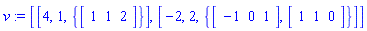 v := [[4, 1, {vector([1, 1, 2])}], [-2, 2, {vector([-1, 0, 1]), vector([1, 1, 0])}]]