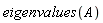 eigenvalues(A)