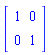 matrix([[1, 0], [0, 1]])