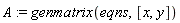 A := genmatrix(eqns, [x, y])
